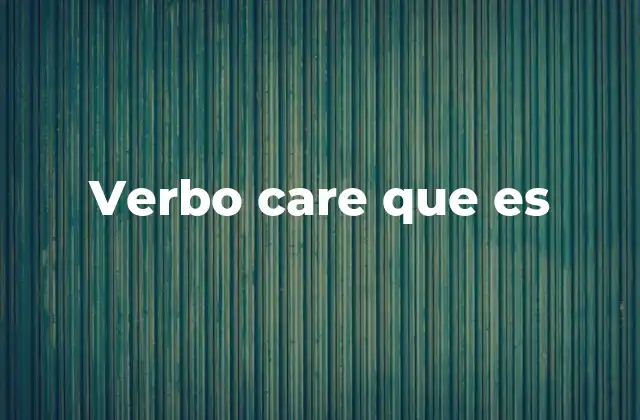 Verbo Care que es