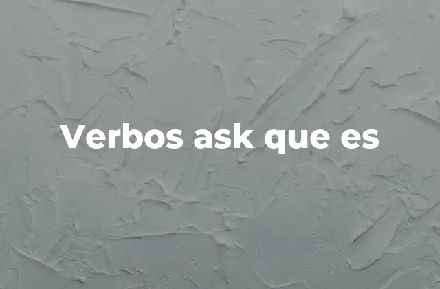 Verbos Ask que es