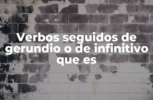 Diferencias entre el gerundio y el infinitivo en esta estructura