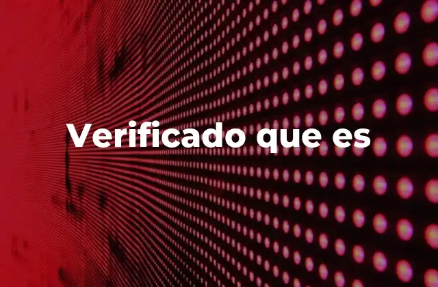 Verificado que es