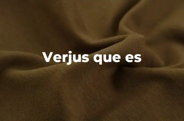 Verjus que es 2 El origen y la historia del verjus