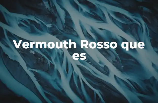 Vermouth Rosso que es