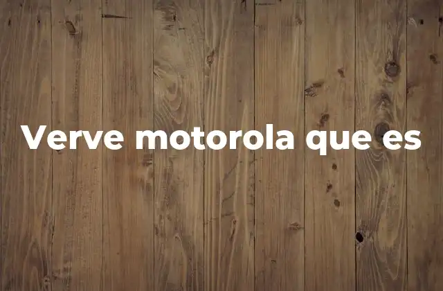 Verve Motorola que es