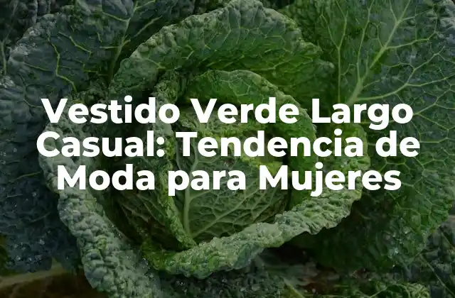 Vestido Verde Largo Casual: Tendencia de Moda para Mujeres