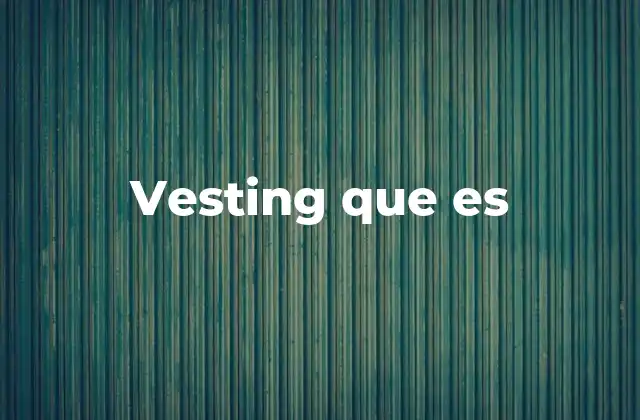 Vesting que es