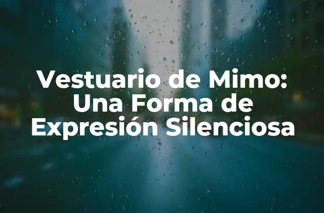 Vestuario de Mimo: una Forma de Expresión Silenciosa