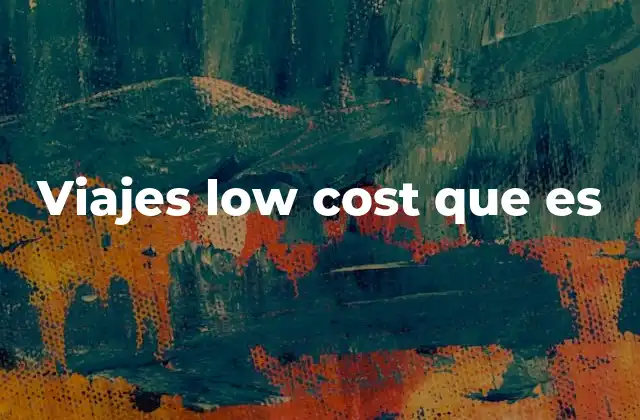 Viajes Low Cost que es