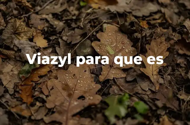 Viazyl para que es
