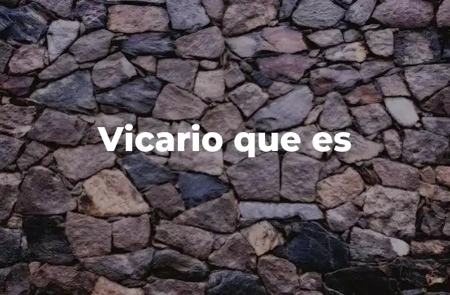 Vicario que es