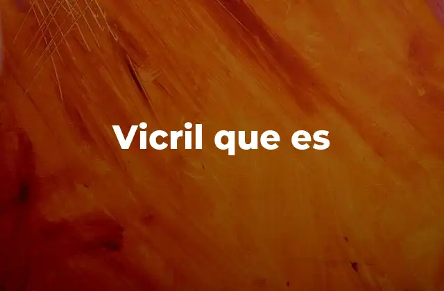 Vicril que es