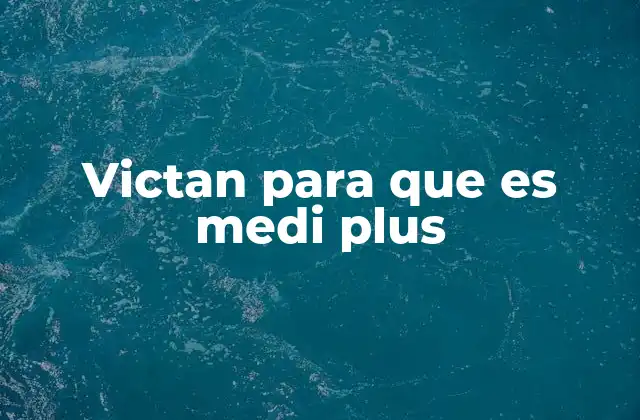 Victan para que es Medi Plus
