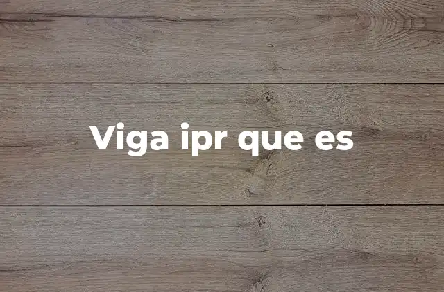 Viga Ipr que es