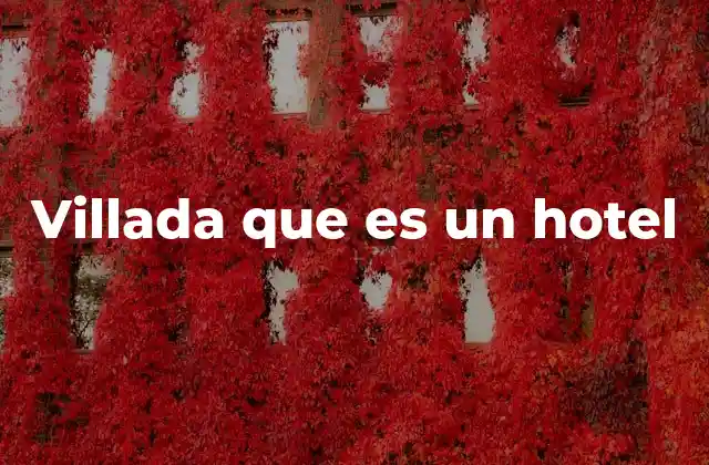 Villada que es un Hotel