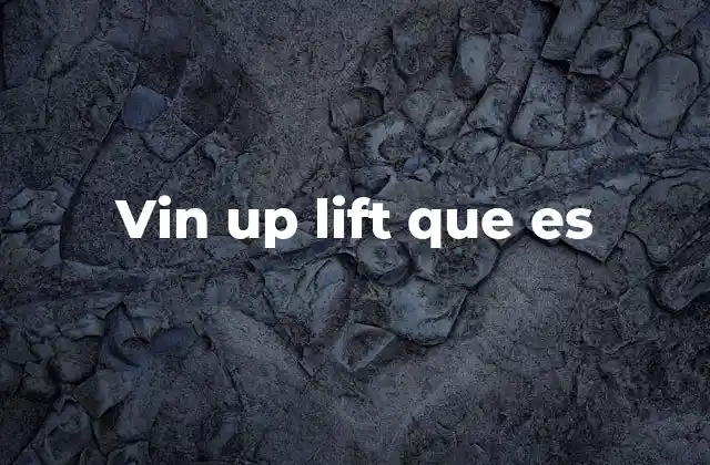 Vin Up Lift que es