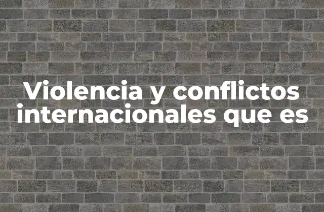Las raíces de los conflictos entre naciones