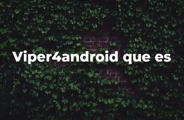 Viper4android que es