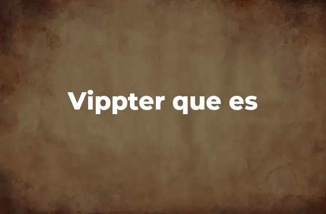 Vippter que es