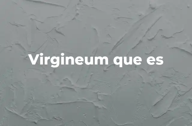 Virgineum que es