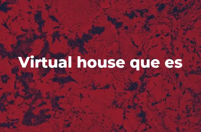 Virtual House que es