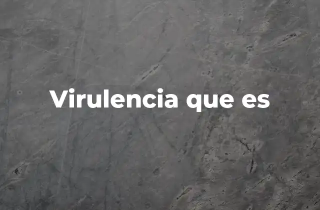 Virulencia que es