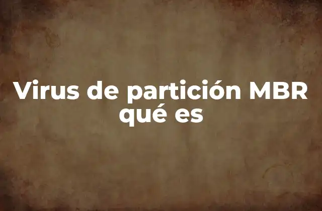 Virus de Partición Mbr Qué es