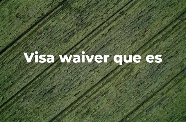 Visa Waiver que es