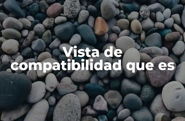 Vista de Compatibilidad que es