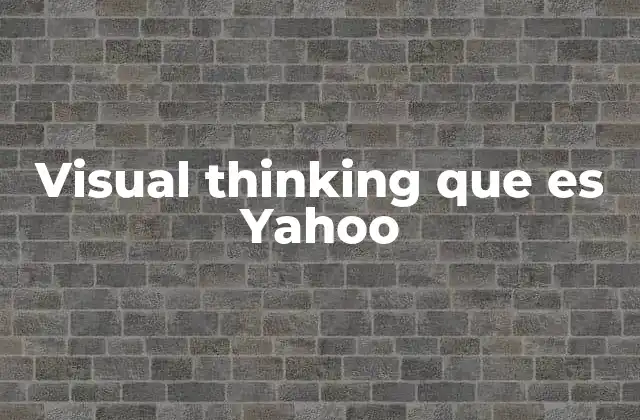 Cómo Yahoo utilizó el pensamiento visual en sus servicios
