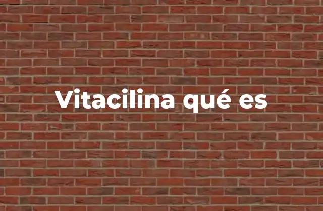 Vitacilina Qué es