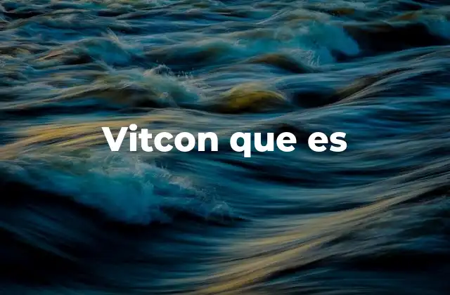 Vitcon que es
