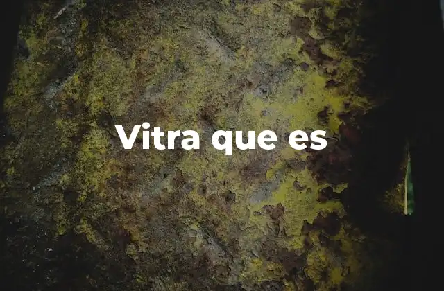 Vitra que es