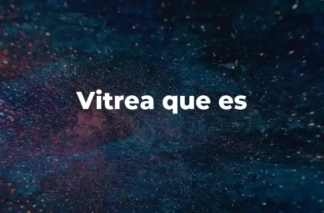 Vitrea que es 2 Aplicaciones de los materiales vitreos en la ciencia