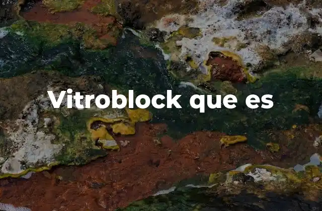 Vitroblock que es 2 Características del material que compone el vitroblock