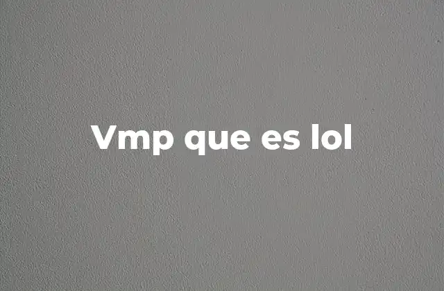 Vmp que es Lol