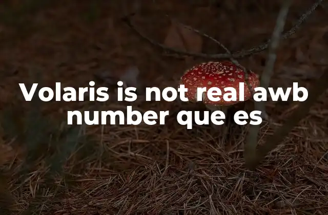 Volaris Is Not Real Awb Number que es