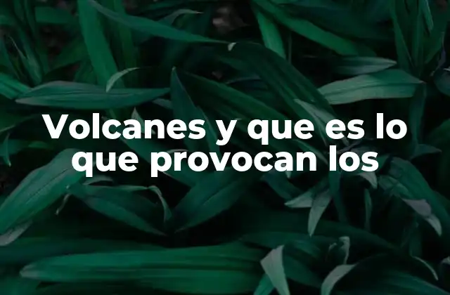 La dinámica interna de la Tierra y su relación con los volcanes