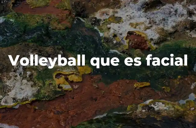 Volleyball que es Facial