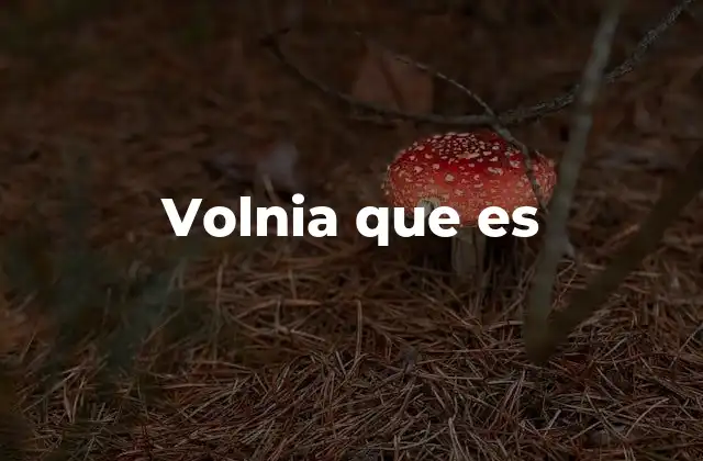 Volnia que es