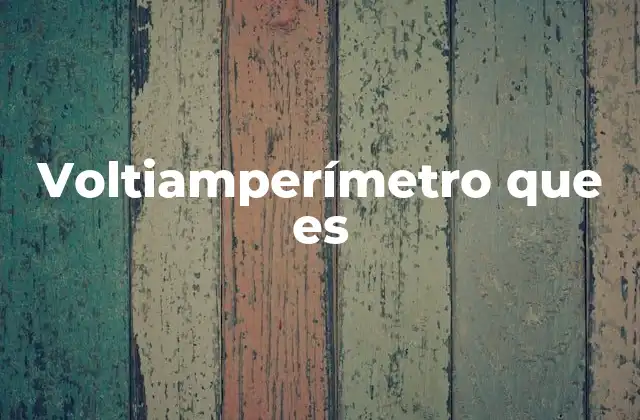 Voltiamperímetro que es