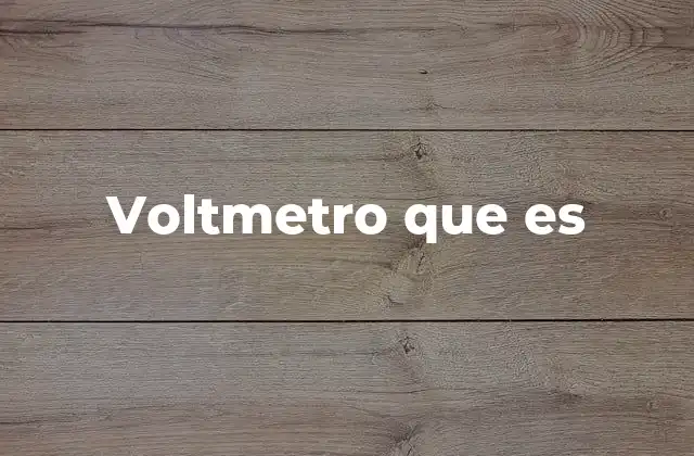 Voltmetro que es