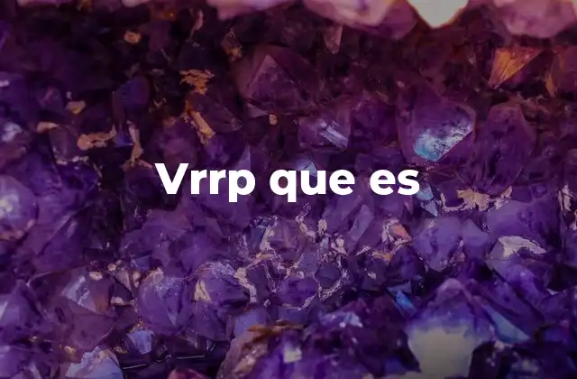 Cómo el VRRP mejora la disponibilidad de la red