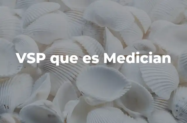 Vsp que es Medician