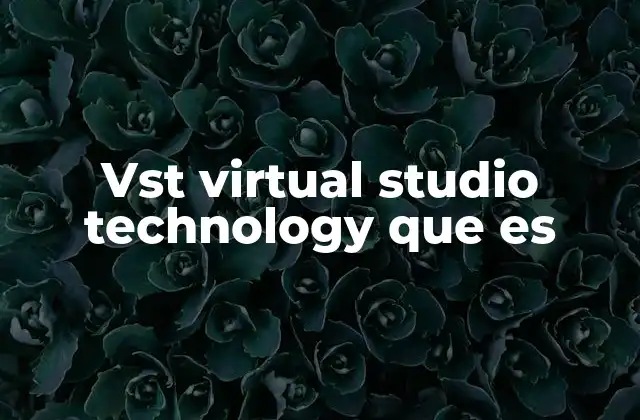 Vst Virtual Studio Technology que es
