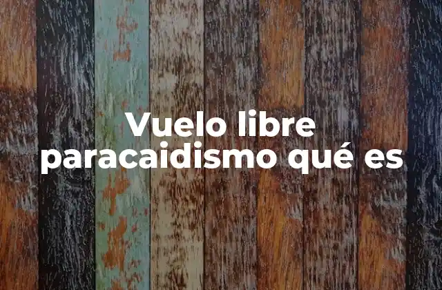 La importancia de la técnica en el vuelo libre paracaidismo