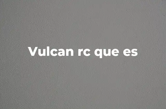 Vulcan Rc que es