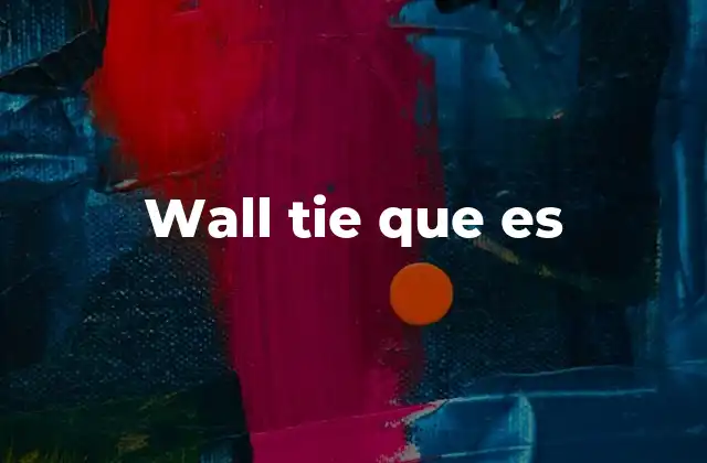 Wall Tie que es