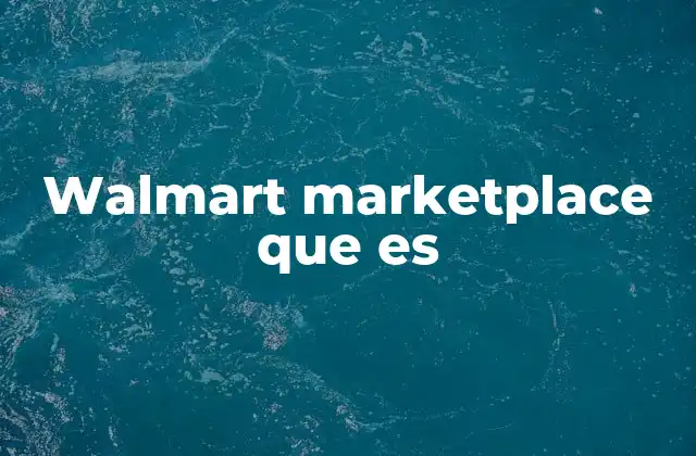 Walmart Marketplace que es