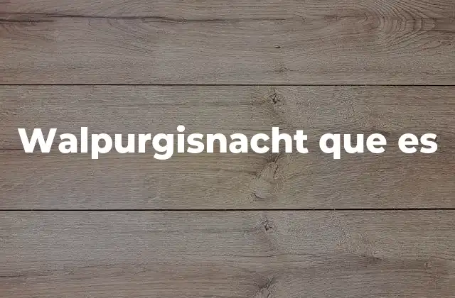Walpurgisnacht que es