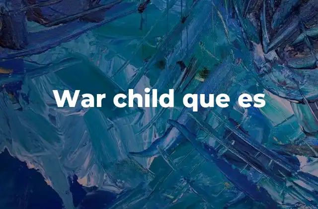 War Child que es