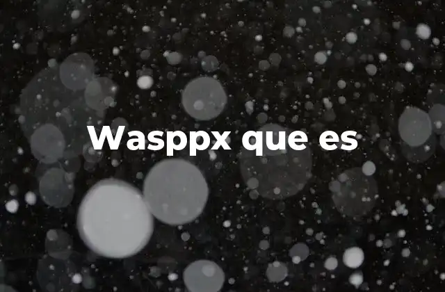 Wasppx que es